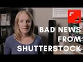 BAD NEWS FROM SHUTTERSTOCK: Shutterstock updates their earnings structure for stock contributors.