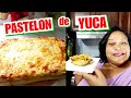 PASTELON DE YUCA