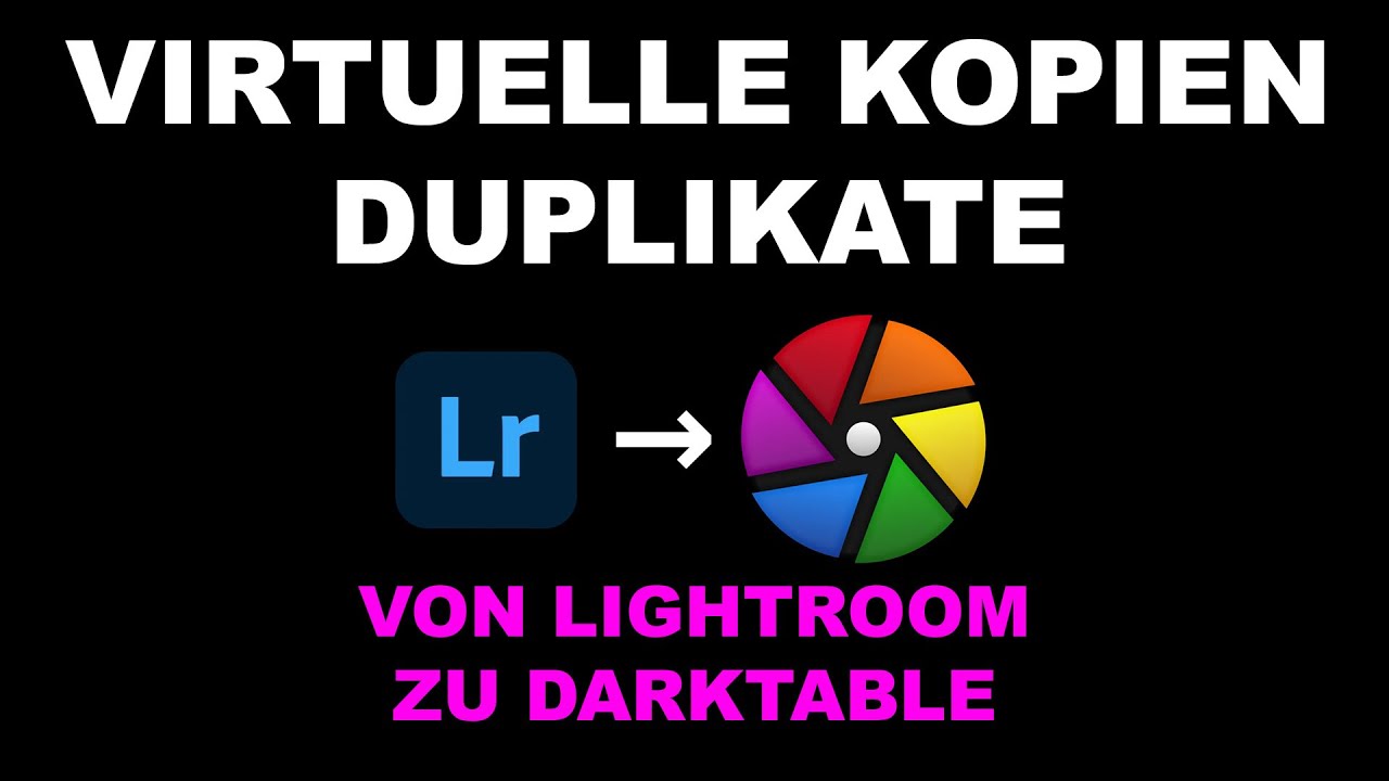 Von Adobe Lightroom zu Darktable - Virtuelle Kopien bzw. Duplikate