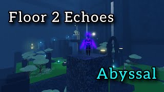All 11 Echoes on Floor 2 in Abyssal on Roblox!