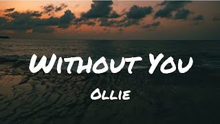 Download Lagu Ollie - Without You (Lyrics) @ollieraps MP3