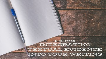 Integrating Textual Evidence into your Writing