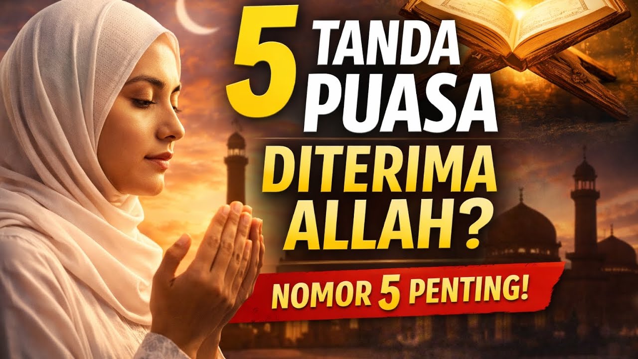 5 Tanda Puasa Di terima Allah, No. 5 paling...