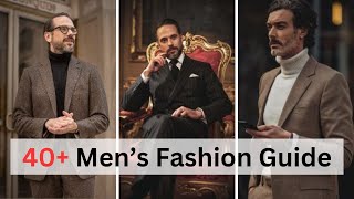 40+ Men's Fashion Guide: 10 Tips to Look Polished and Sophisticated 10 Minimalist And Refined Looks Learn To Look Like An Elegant Man 40