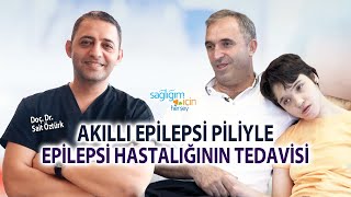 Dirençli Epilepsi Sara Hastalığında Akıllı Epilepsi Pili Tedavisi