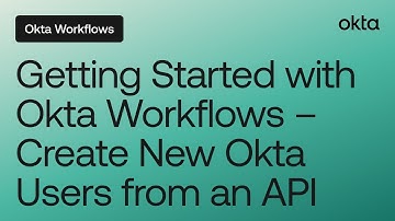 Getting Started with Okta Workflows - Create New Okta Users from an API | Workflows Online Meetup