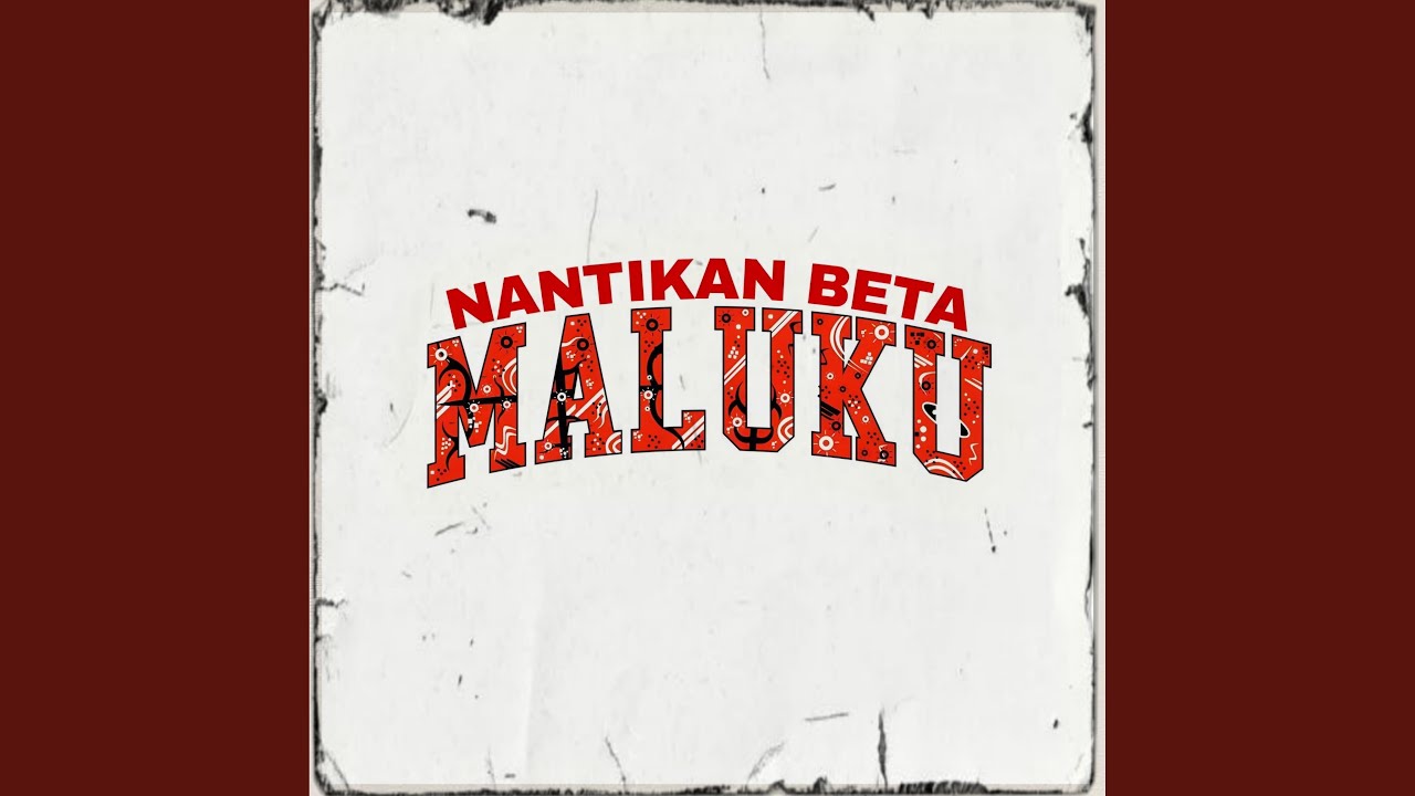 Nantikan Beta Maluku (Remastered 2025)