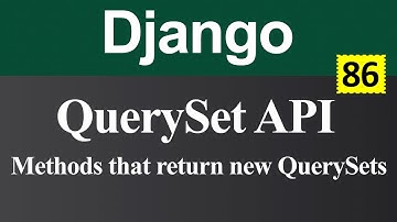 QuerySet API Methods that return new QuerySets in Django (Hindi)