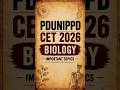 PDUNIPPD CET 2026🔥 Biology important topics 🌱 #pdunippd #cet2026 #svnirtar #bpt #shorts #viral #exam
