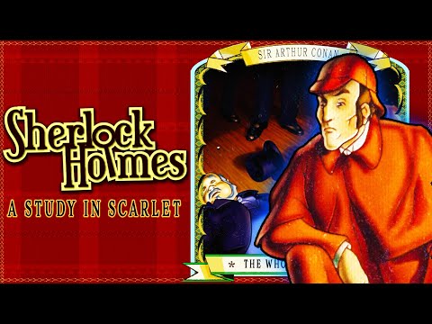 SHERLOCK HOLMES AND A STUDY IN SCARLET
