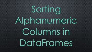Sorting Alphanumeric Columns in DataFrames