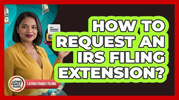 How to Request an IRS Filing Extension?
