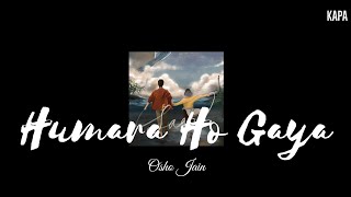 Humara Ho Gaya — Osho Jain | Humara Ho Gaya song lyric video | KAPA Lyric