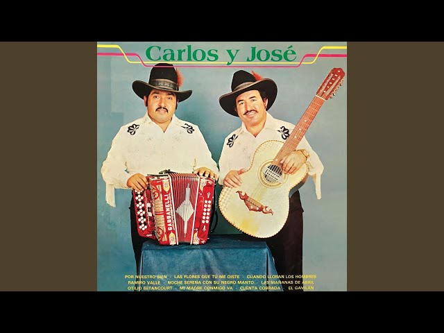 Carlos Y Jose - Las Flores Que Tú Me Diste