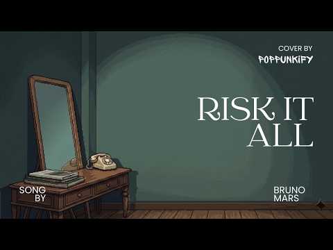 Cover Bruno Mars - Risk It All | Pop Punk Cover (Lyric Video)