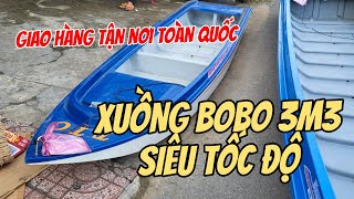 XUỒNG BOBO 3M3 SIÊU TỐC ĐỘ _ 0939333400 HOẶC 0923451926 HÀNG CHUẨN LOẠI 1