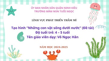 Tạo hình Những con vật sống dưới nước Độ tuổi 4-5 tuổi