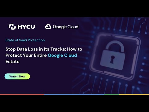 Stop Data Loss in Its Tracks: How to Protect Your Entire Google Cloud ...