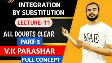 Integration by substitution | lecture 11 | applied mathematics | Vk parashar | Diploma engineering