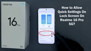How to Allow Quick Settings On Lock Screen On Realme 16 Pro 5G?