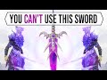 Skyrim - A Sword so POWERFUL You CAN'T Wield it!