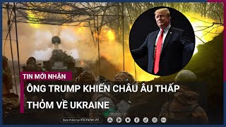 Cựu Tổng thống Mỹ Donald Trump khiến châu Âu lo đứng, lo ngồi về tình hình Ukraine | VTC Now
