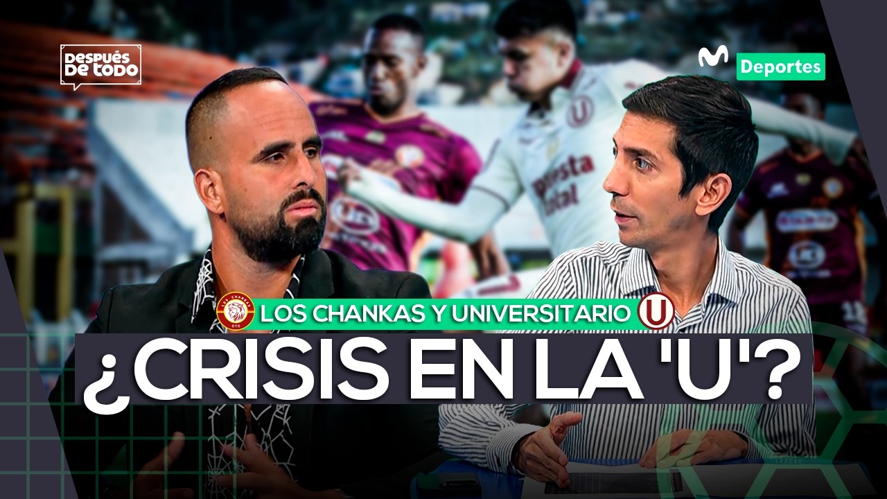 LOS CHANKAS 3-1 UNIVERSITARIO: ANÁLISIS DE LA DERROTA ‘CREMA’ EN LA ALTURA | DESPUÉS DE TODO