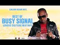 Busy Signal Mixtape Best Of Reggae Lovers rock And Culture Mix / Calum beam intl