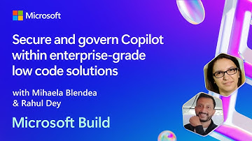 Secure and govern Copilot within enterprise-grade low code solutions | BRK209