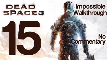 Dead Space 3 Gameplay Walkthrough Part 15 Chapter 10 Impossible Difficulty | WikiGameGuides