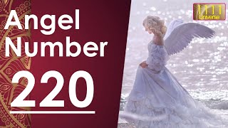 Celebrity Angel Number 220 | | Universe Message | Angel Guidance | 1111 Universe Profile