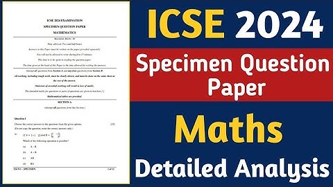 ICSE Class 10 Mathematics Specimen Question Paper 2024 | Specimen Paper Solutions @MathAxis