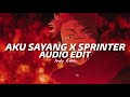 Aku Sayang X Sprinter - Kirkiimad - [edit audio]