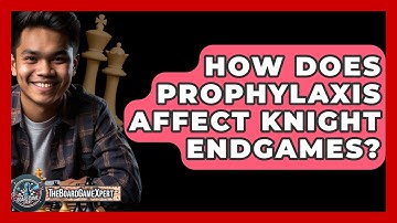 How Does Prophylaxis Affect Knight Endgames? - The Board Game Xpert
