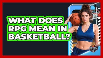 What Does RPG Mean In Basketball?