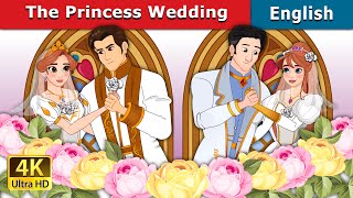 The Princess Wedding | Stories for Teenagers | @EnglishFairyTales by English Fairy Tales 107,992 views 8 days ago 13 minutes, 42 seconds