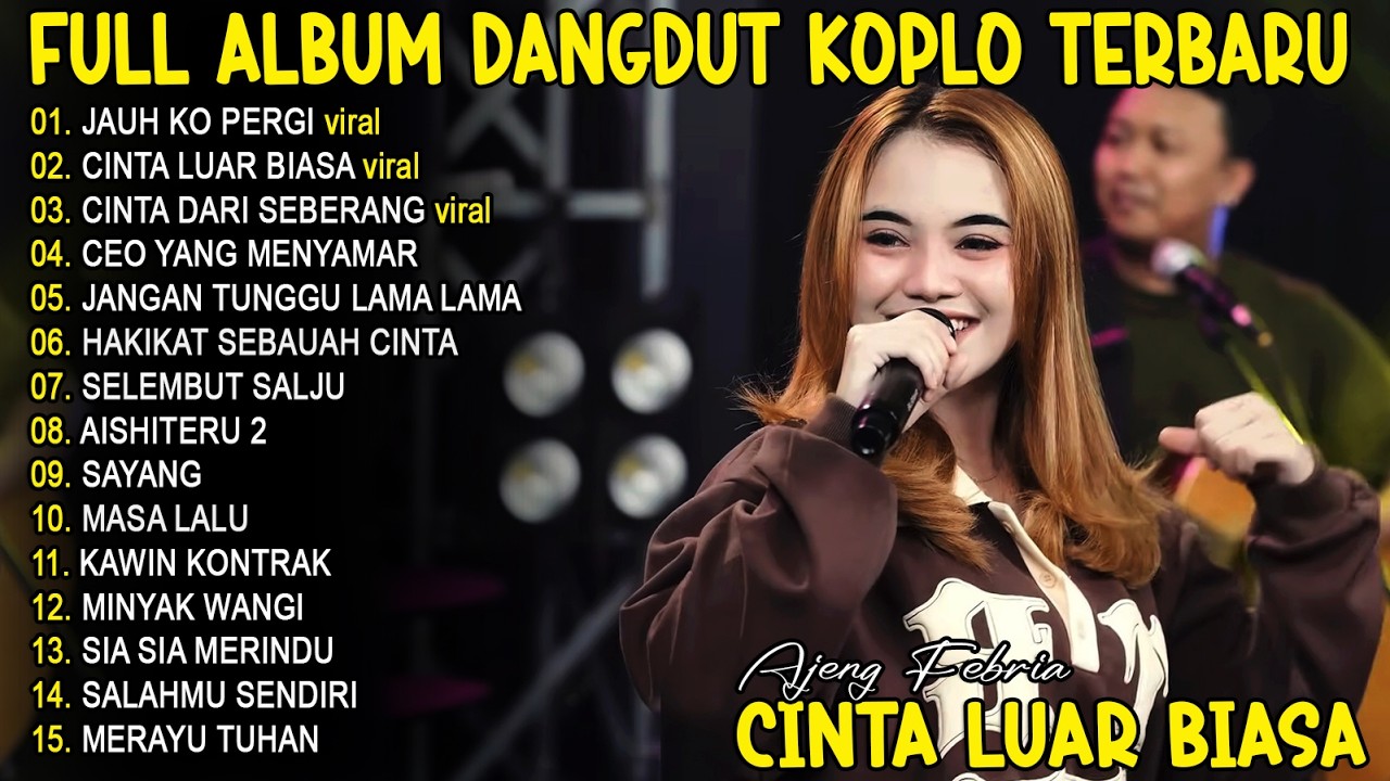 CINTA LUAR BIASA - AJENG FEBRIA - FULL ALBUM DANGDUT KOPLO TERBARU - VIRAL