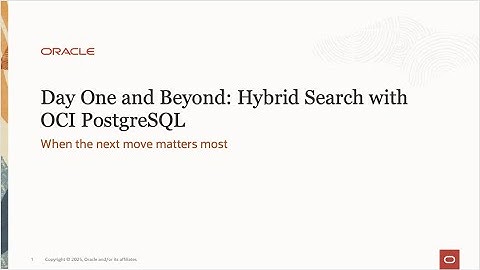 Day One and Beyond: Hybrid Search with OCI PostgreSQL