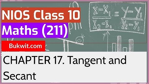 NIOS Class 10 Maths (211): Chapter 17. Tangent and Secant