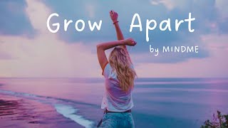 Grow Apart - Mindme | Lyrics