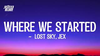 Lost Sky - Where We Started (feat. Jex) (Lyrics)