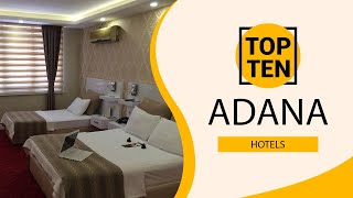 Top 10 Best Hotels to Visit in Adana | Turkey - English