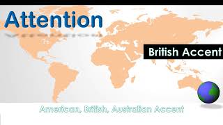 Attention Pronounce Attention in American Accent Australian Accent and British Accent