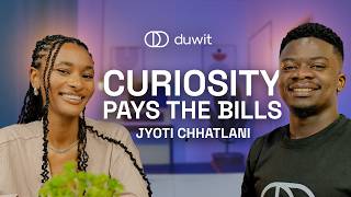 Curiosity Pays The Bills. Practice Makes It Real - Jyoti Chhatlani #47