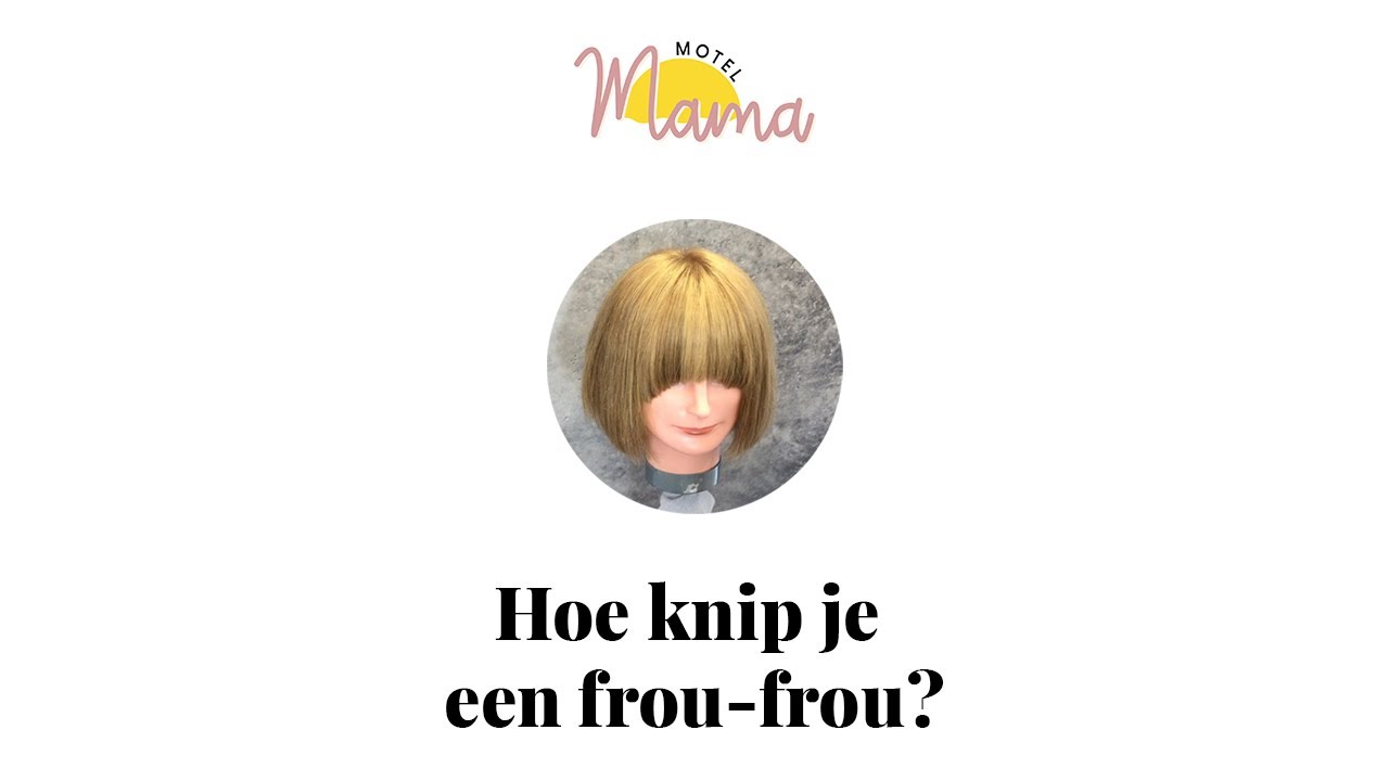 Hoe knip ik een frou-frou?