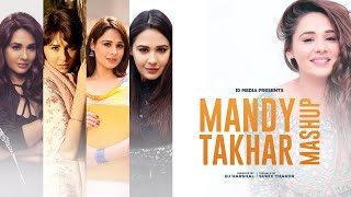 Mandy Takhar Mashup | Birthday Special | Latest Punjabi Songs 2021 | IDMedia