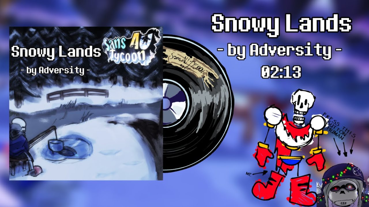 Snowy Lands | Sans AU Tycoon OST