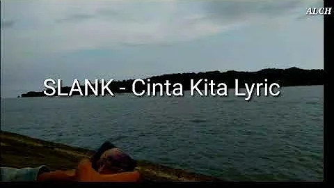 SLANK - Cinta Kita Lyric