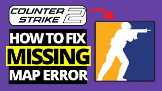 How To Fix Missing Map Disconnecting CS2 - Max Download Sile Size Counter Strike 2