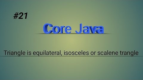 Triangle is Equilateral, Isoscelene, Scelene Triangle || core Java || #java #code #programming
